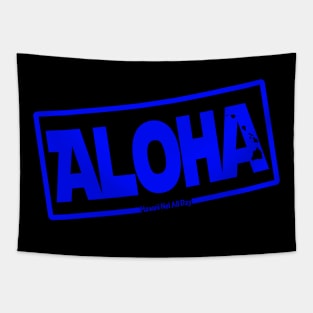 Aloha Hawai'i Nei (blue) by Hawaii Nei All Day Tapestry