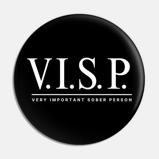 VISP Very Important Sober Person - Black & White Pin by SOS@ddicted