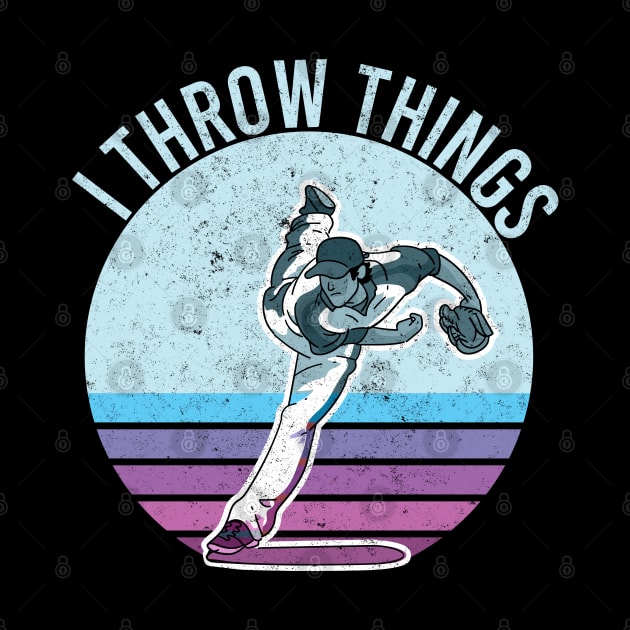 I Throw Stuff Things Baseball I Like To Throw Things Sports by alcoshirts