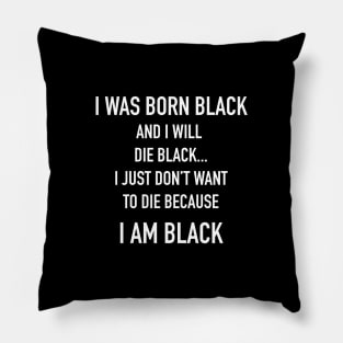 I Will Die Black Pillow