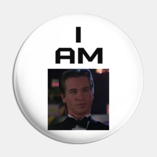 I AM Val Kilmer Pin