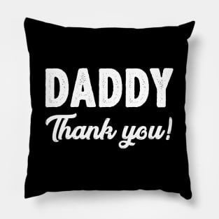 Daddy Thank You Funny Father's Day Gifts Ideas For Dad Pillow