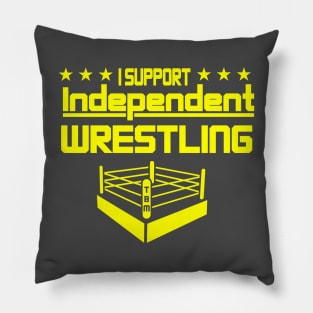 I Support Independent Wrestling Pillow