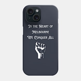 In the heart of Melbourne We Conquer All Phone Case