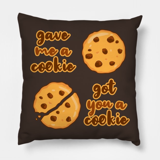 New Girl Gave Me a Cookie, Get You a Cookie Pillow by Cosmic Art