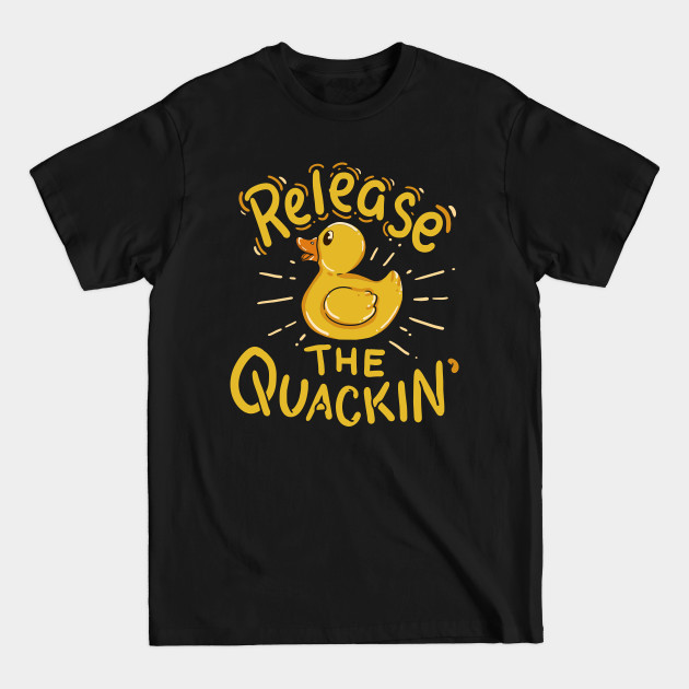 Disover Release the Quackin Yellow Rubber Duck Quack - Release The Kraken - T-Shirt