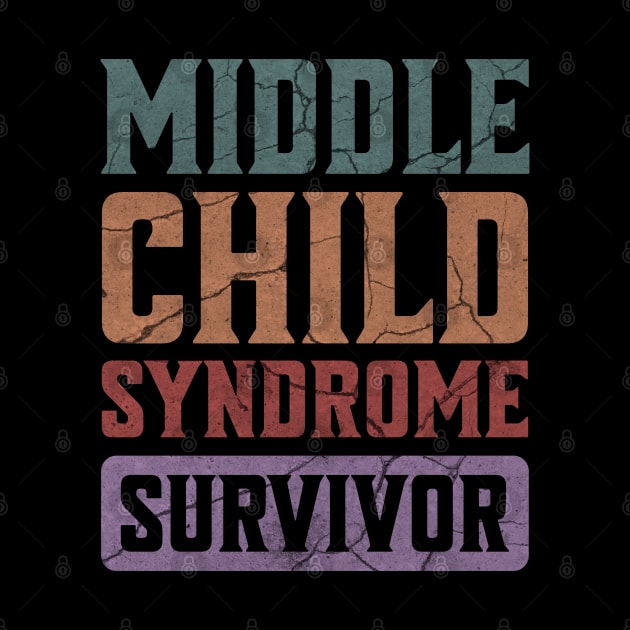 Middle Child Syndrome Survivor - Funny Middle Children Matter Sibling Brother Sister by Lunatic Bear