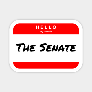 Hello my name is The Senate - Name Tag Magnet