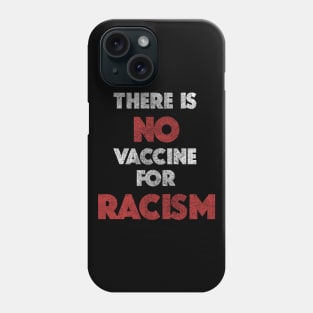 There is no vaccine for racism kamala anti-trump 2020 gifts Phone Case