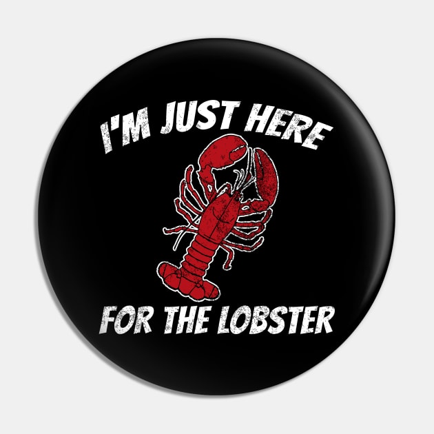 I'm Just Here For The Lobster Pin by LunaMay