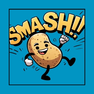 smash potato T-Shirt