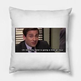 Michael scott quote mile n hour Pillow