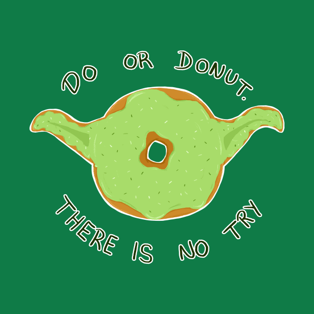 Do or Donut, There is no Try by Jennisney