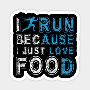 I Run Because I Just Love Food Marathon Magnet