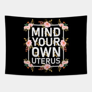 Mind your own uterus Tapestry