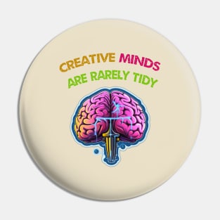 Creative Minds Are Rarely Tidy Pin