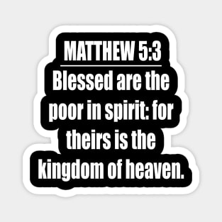 Matthew 5:3 (KJV) Magnet