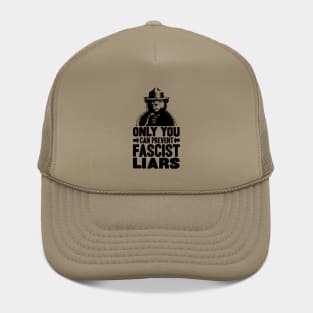 Only You Can Prevent Fascist Liars Hat