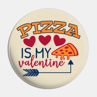 Pizza is my valentine Pin