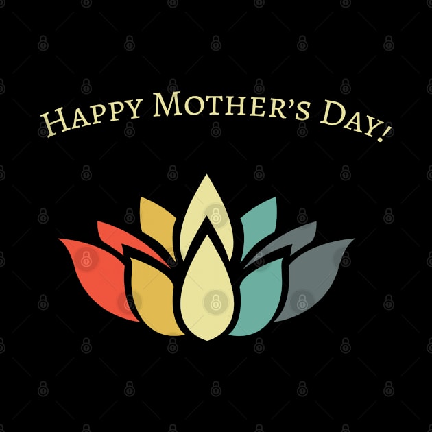 Happy Mother's Day Lotus Blossom Retro Vintage by CoffeeandTeas