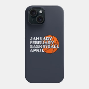 January February Basketball April sports Phone Case