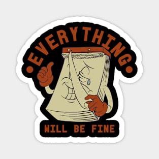 Everything will be fine its a new day Magnet