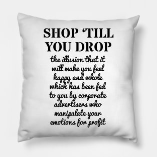 SHOP TILL YOU DROP Pillow