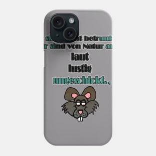 Wir sind nicht betrunken ... Phone Case