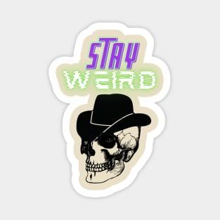 Stay weird Magnet