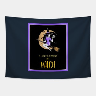 In a World of Princesses, Be a Witch III Tapestry