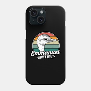 EMMANUEL DON'T DO IT Phone Case