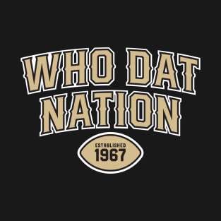 Who Dat Nation! T-Shirt