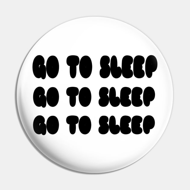 Go to Sleep Pin by Manafff