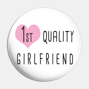 First Qualitiy Girlfriend / Gift for her / The perfect one Pin