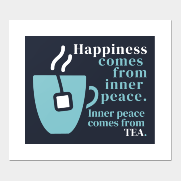 Funny Happiness Is Tea Quote - Tea Quotes - Posters and Art Prints | TeePublic Funny Happiness Is Tea Quote - Tea Quotes - Posters and Art Prints | TeePublic