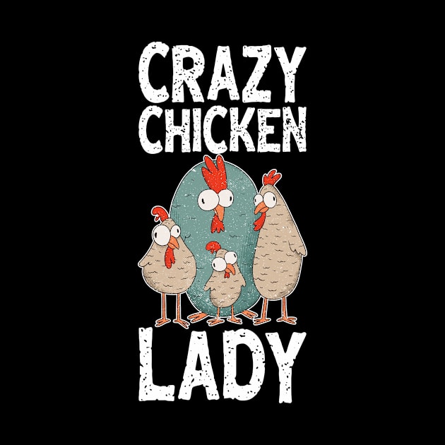Crazy Chicken Lady Funny Chicken Gift by CatRobot