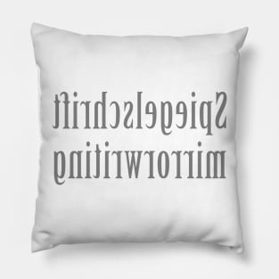 spiegelschrift mirror writing Pillow