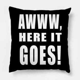 Awww Here It Goes Shirt - Kenan And Kel, Nickelodeon, The Splat Pillow