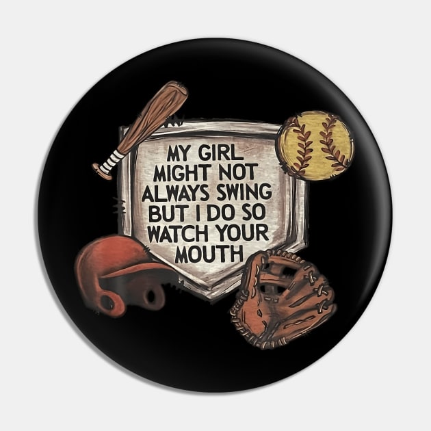 My Girl Might Not Always Swing But I Do So Watch Your Mouth Pin by Zu Zu Xi Xi