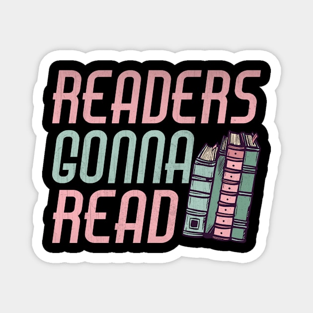 Readers Gonna Read Funny Book Lover Magnet by TheLostLatticework