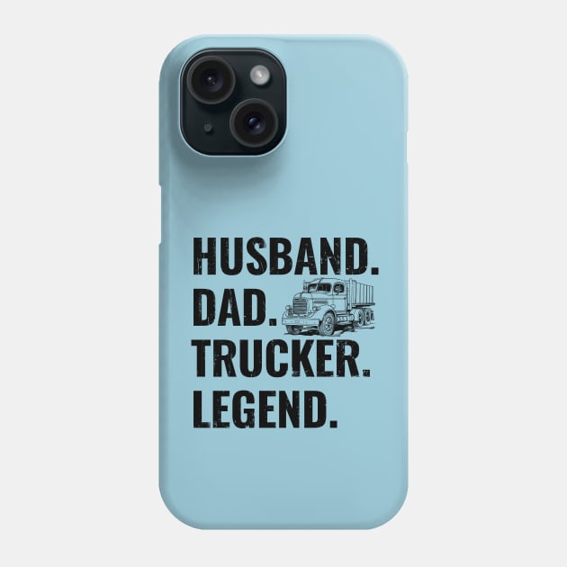 Husband Dad Trucker Legend Phone Case by gogo-jr