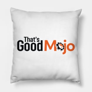 That's Good Mojo (Light) Pillow