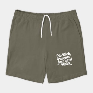 No Rich Parents Just Hard Work Shorts