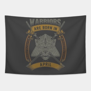 Warriors Are Born In April Tapestry