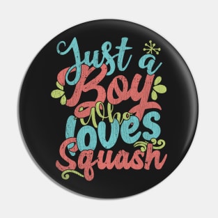 Just A Boy Who Loves Squash Gift graphic Pin