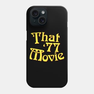 That '77 Movie Phone Case