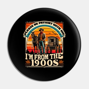 Please Be Patient With Me I'M From The 1900S Cow Pin