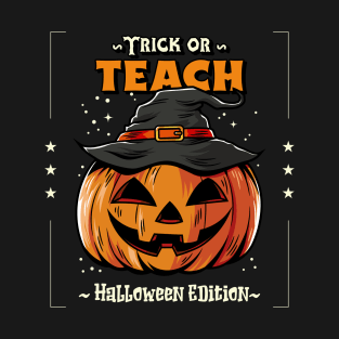 Trick or Teach Halloween Teacher T-Shirt