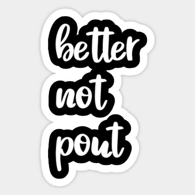 Better Not Pout T Shirt Christmas Holiday Season Better Not