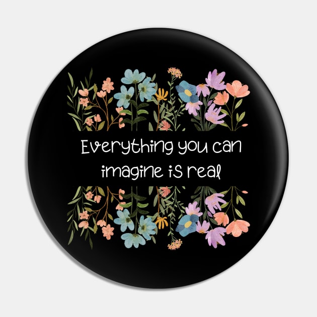 Everything you can imagine is real. Pin by UnCoverDesign